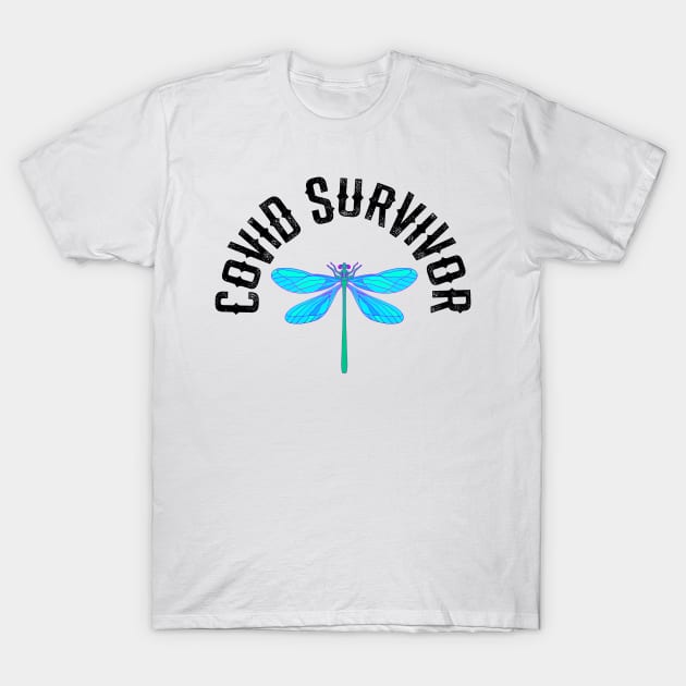 Covid survivor. I survived covid19. I beat coronavirus. I fought hard. Wear a mask. I recovered. I kicked covid's ass, butt. Blue dragonfly. I overcame corona virus pandemic 2021. T-Shirt by BlaiseDesign